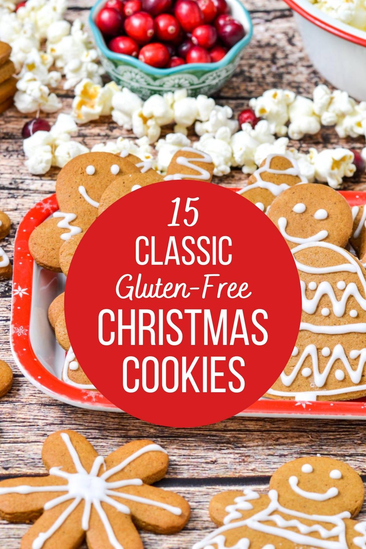 Classic gluten-free gingerbread cookies with a graphic over the top saying 15 Classic Gluten-Free Christmas Cookies.