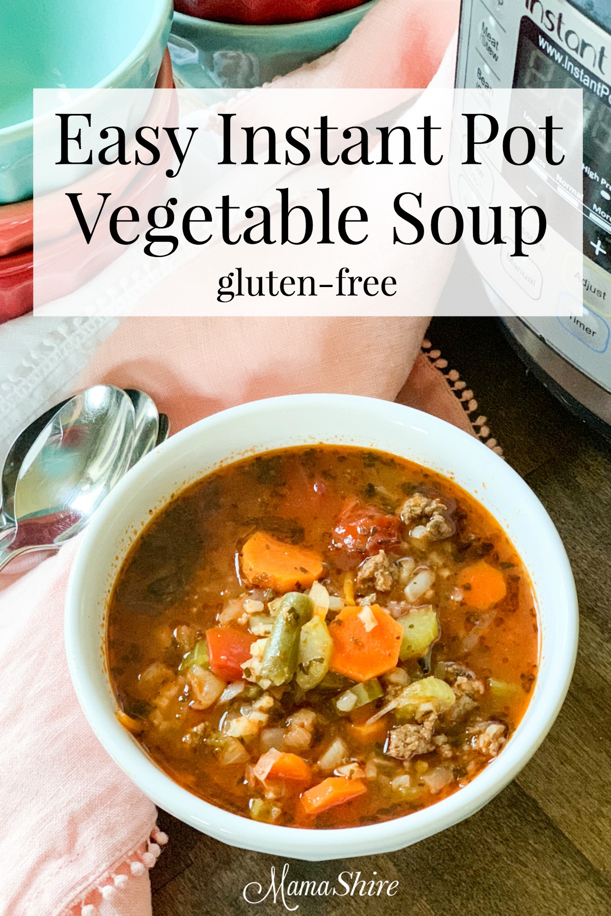 Easy Instant Pot Vegetable Soup (Gluten-Free) - MamaShire