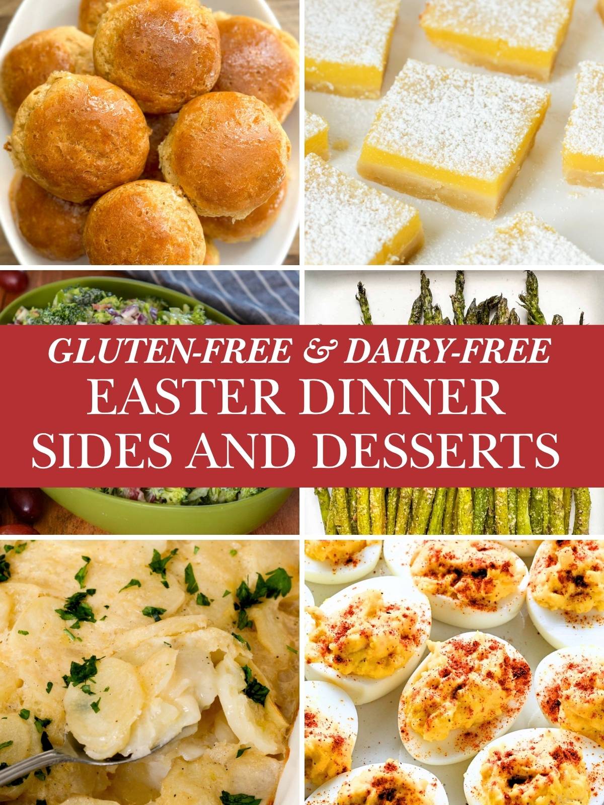 Six different photos showing some of the recipes in this gluten-free and dairy-free roundup of Easter dinner sides and desserts.